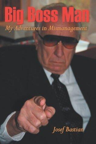 Big Boss Man: My Adventures in Mismanagement