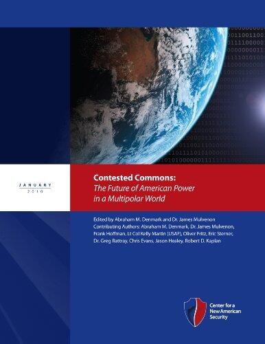 Contested Commons: The Future of American Power in a Multipolar World