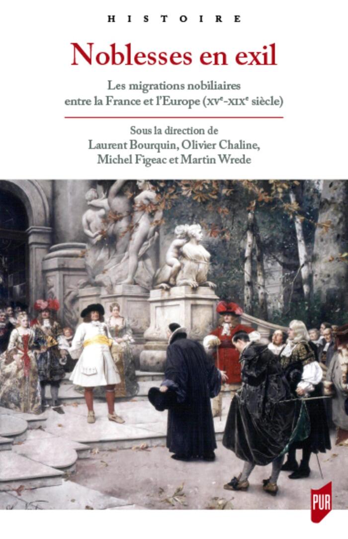 Noblesses en exil. Les migrations nobiliaires entre la France et l'Europe
