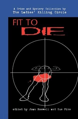 Fit to Die: A Ladies Killing Circle Anthology