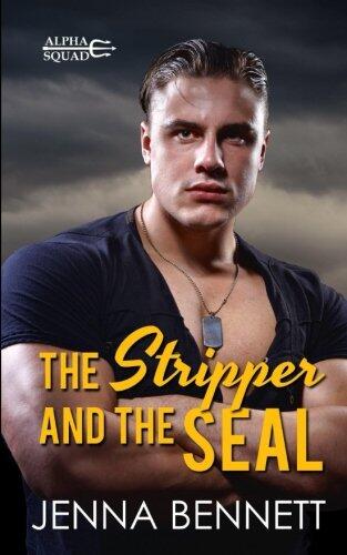 The Stripper and the SEAL: A Navy SEAL military romance