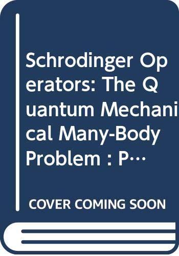 Schrödinger Operators: The Quantum Mechanical Many-Body Problem