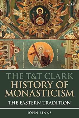 T&T Clark History of Monasticism: The Eastern Tradition