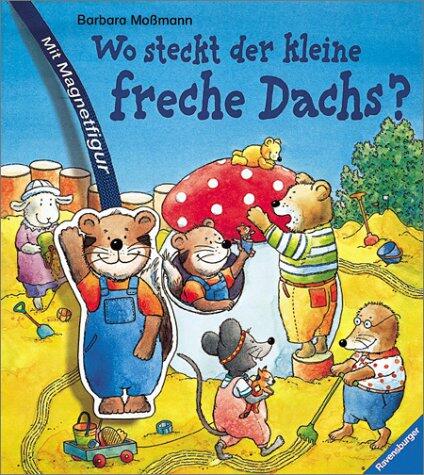 Wo steckt der kleine freche Dachs? ( Ab 2 J.).