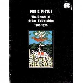 Orbis pictus, the prints of Oskar Kokoschka, 1906-1976: Selected from the collection of Reinhold, Count Bethusy-Huc