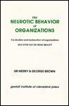 The Neurotic Behavior of Organizations