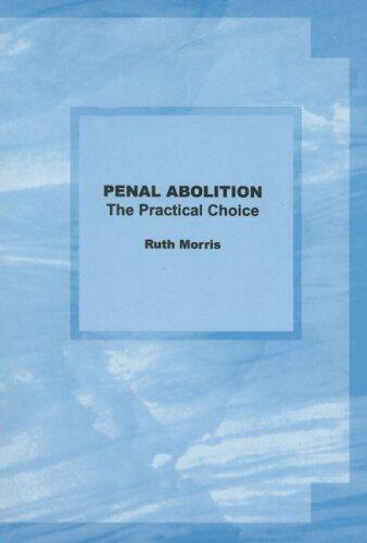 Penal Abolition: The Practical Choice