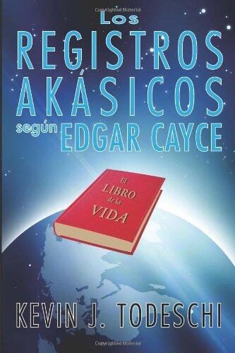 Los Registros Akasicos Segun Edgar Cayce, El Libro De La Vida