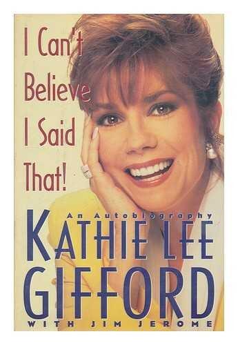 I Can't Believe I Said That!: An Autobiography