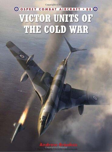 Victor Units of the Cold War (Combat Aircraft) by Andrew J. Brookes (10-Feb-2011) Paperback