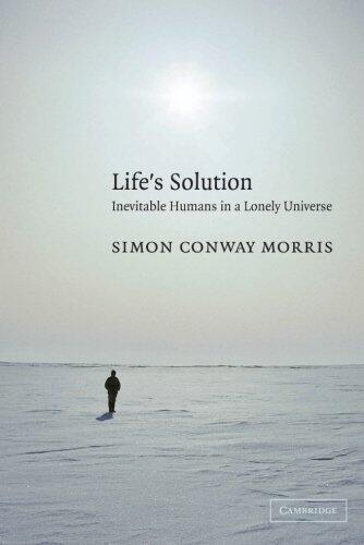 Life's Solution: Inevitable Humans in a Lonely Universe (8-Nov-2004, Paperback)