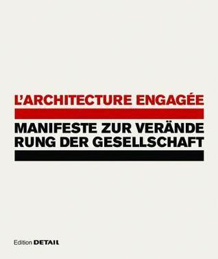 L'Architecture engagée. Manifeste zur Veränderung der Gesellschaft