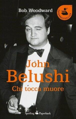 John Belushi: Chi tocca muore