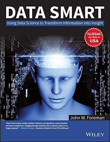 Data Smart: Using Data Science to Transform Information into Insight