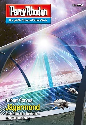 Perry Rhodan 3254: Jägermond: Perry Rhodan-Zyklus "Fragmente" (Perry Rhodan-Erstauflage)