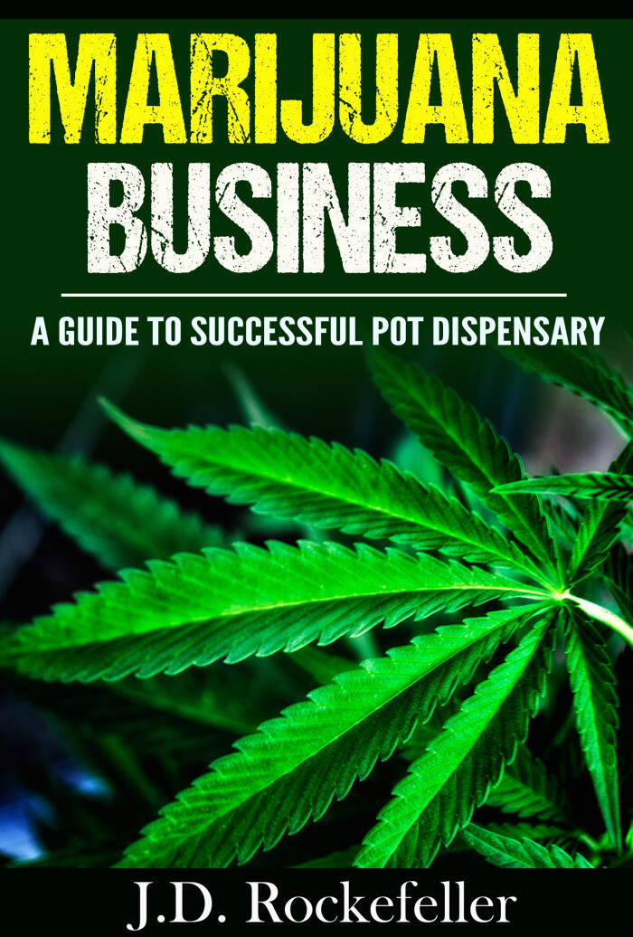 Marijuana Business: A Guide to Successful Pot Dispensary