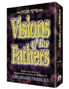 [Pirke Avot] =: Visions of the fathers : Pirkei Avos (Hebrew Edition) by M.D. Rabbi Abraham J. Twerski (1999) Hardcover