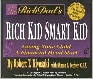 Rich Dad's Rich Kid, Smart Kid: Giving Your Child a Financial Head Start