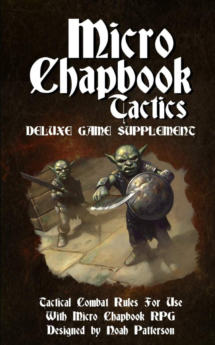 Micro Chapbook Tactics: Tactical Combat Rules for Micro Chapbook RPG