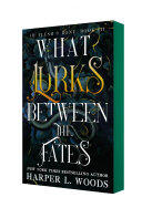What Lurks Between the Fates: Of Flesh & Bone, Book Three