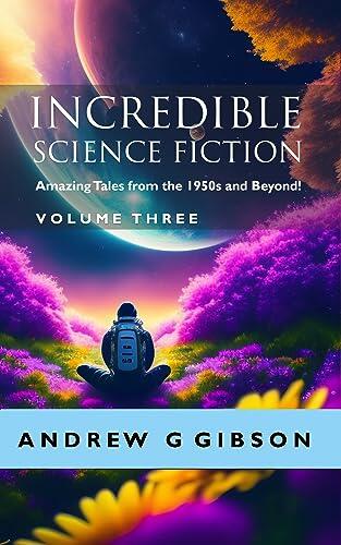Incredible Science Fiction: Amazing Tales from the '50s and Beyond