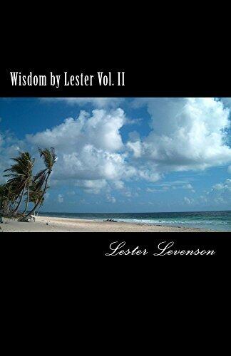 Wisdom (Vol. II): Lester Levenson's Teachings with Comments