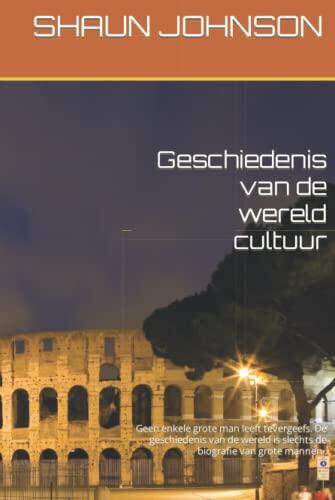 Geschiedenis van de wereld cultuur: Geen enkele grote man leeft tevergeefs. De geschiedenis van de wereld is slechts de biografie van grote mannen .