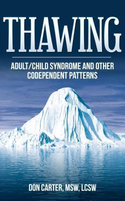 Thawing Adult-Child Syndrome: And Other Codependent Behavior