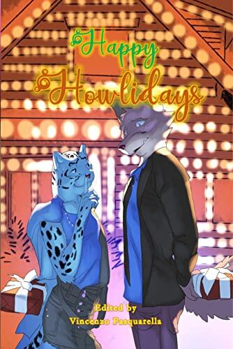 Happy Howlidays!: A Furry Flash Fiction Christmas Anthology