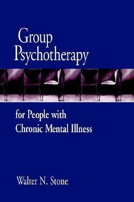 Group Psychotherapy for People with Chronic Mental Illness