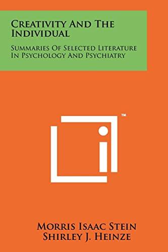 Creativity and the Individual: Summaries of Selected Literature in Psychology and Psychiatry