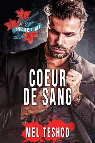 Coeur de Sang: Une romance mafia sombre (Gangsters at War t. 5)