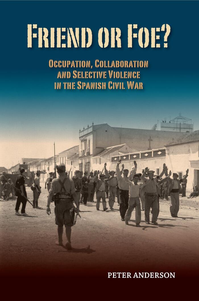 Friend or Foe?: Occupation, Collaboration and Selective Violence in the Spanish Civil War