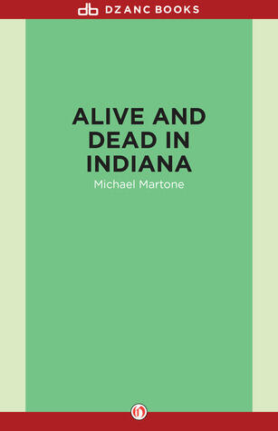 Alive and Dead in Indiana