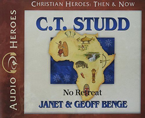 C.T. Studd: No Retreat