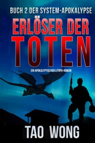 Erlöser der Toten: Ein LitRPG-Apokalypse Roman (Die System-Apokalypse)