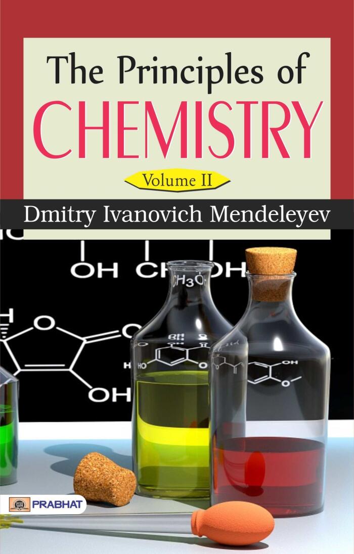 The Principles of Chemistry, Volume II: Exploring the Foundations of Chemical Science