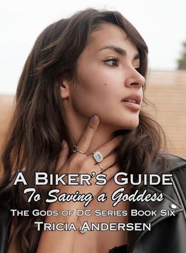 A Biker's Guide To Saving a Goddess: Gods of DC, #6