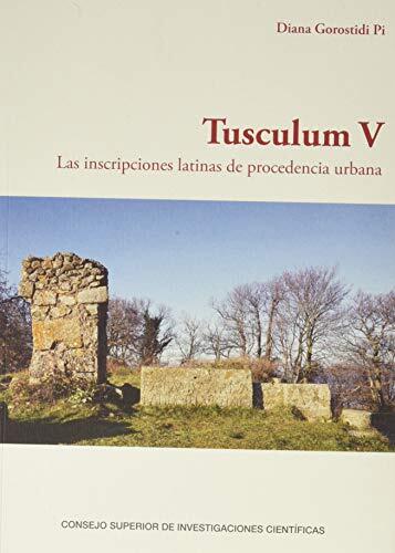 Tusculum V : las inscripciones latinas de procedencia urbana