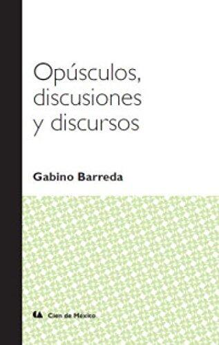 Opúsculos, discusiones y discursos