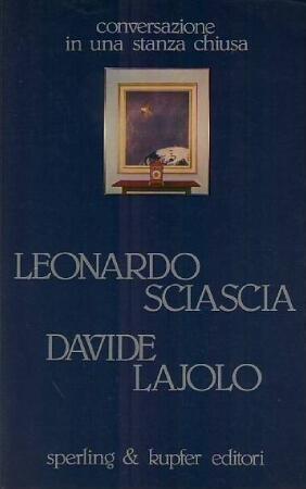 Conversazione in una stanza chiusa con Leonardo Sciascia