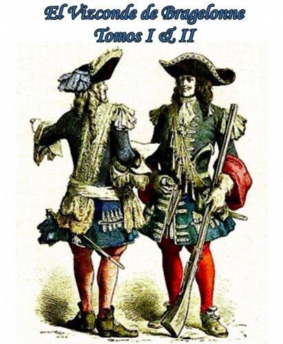 El Vizconde de Bragelonne Tomos I & II (Spanish Edition)