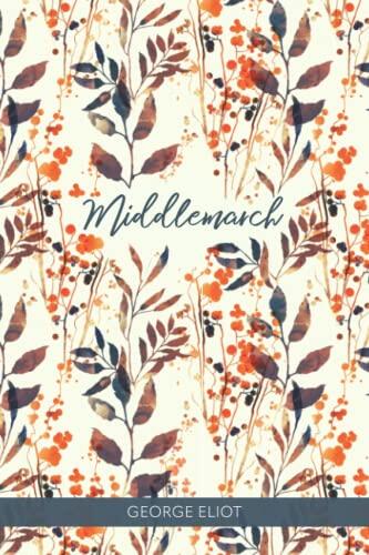 Middlemarch: A Literary Fiction Classic