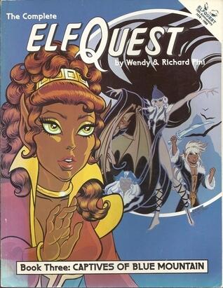 The Complete Elfquest (Book 3: Captives of Blue Mountain)