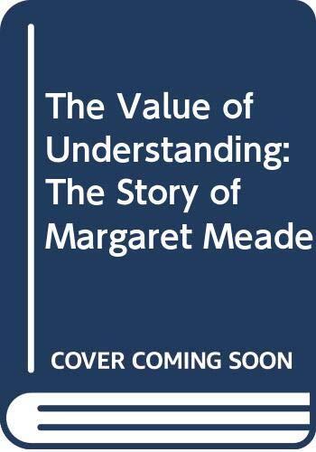 The Value of Understanding: The Story of Margaret Meade