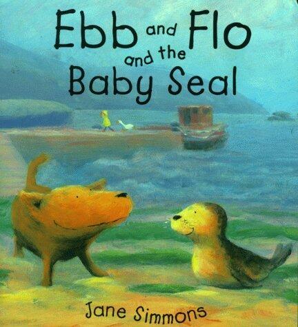 Ebb and Flo and the Baby Seal (Picture Books)