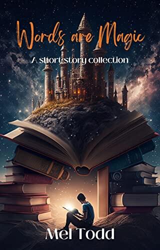 Words Are Magic: A collection of short stories