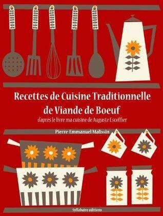 Recettes de Cuisine Traditionnelle de Viande de Boeuf (Les recettes d'Auguste Escoffier t. 11)