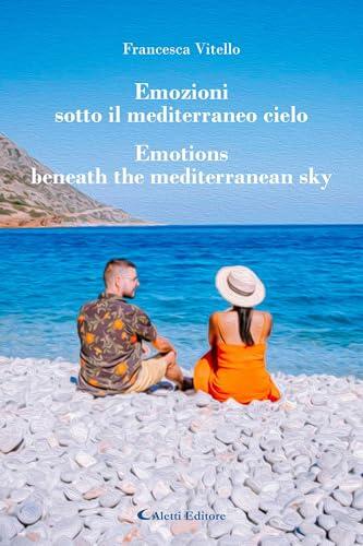 Emozioni sotto il mediterraneo cielo - Emotions beneath the mediterranean sky