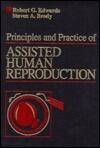 Principles and Practice of Assisted Human Reproduction